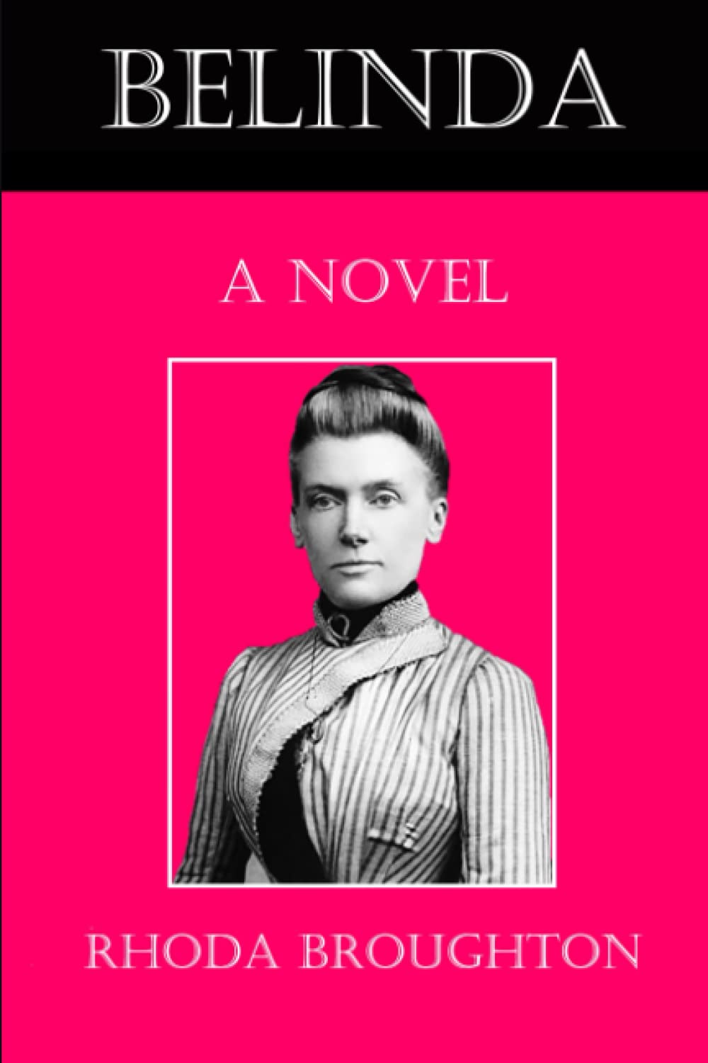 Belinda A Novel by Rhoda Broughton Goodreads