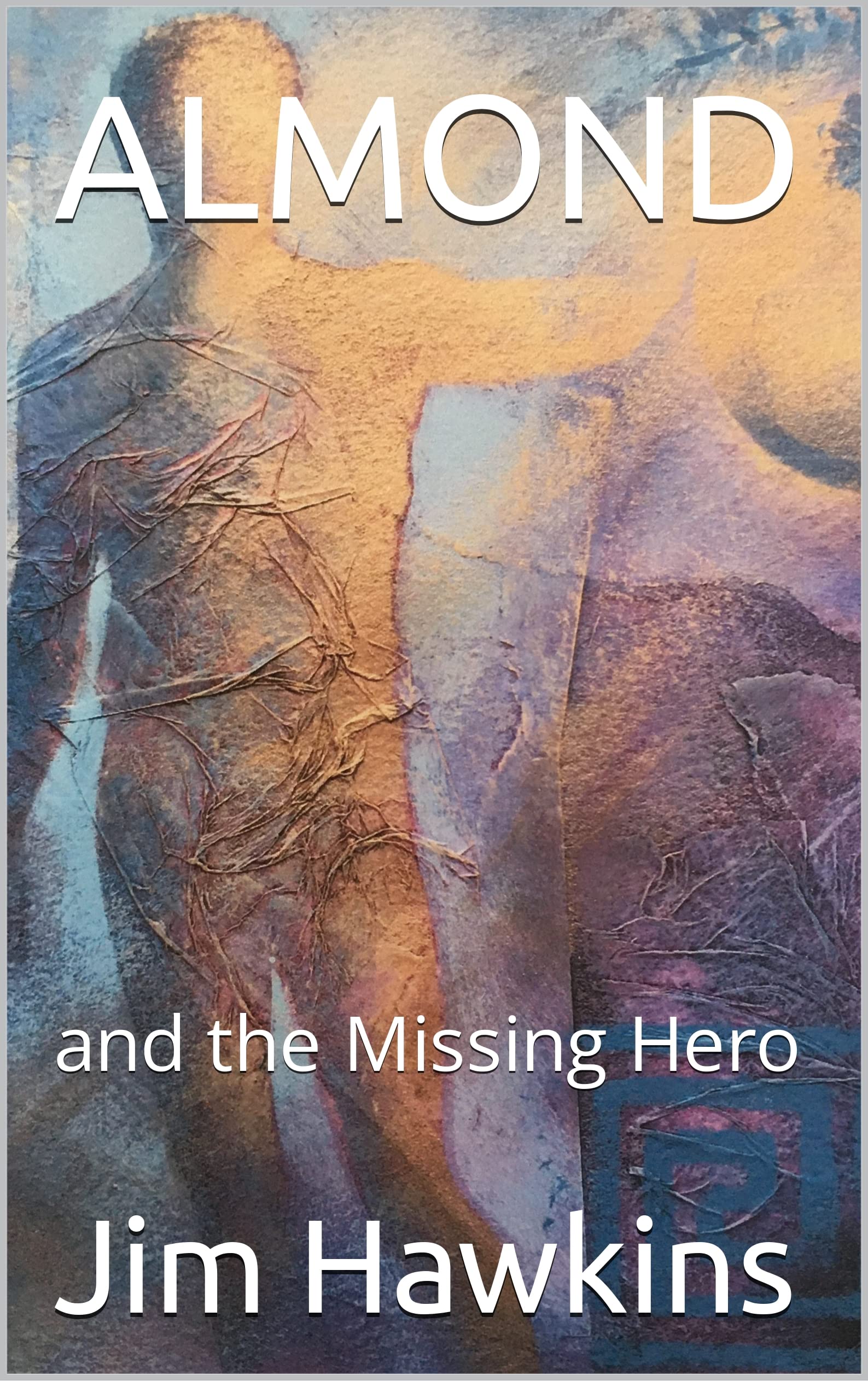 ALMOND and the Missing Hero (Almond & Co Book 2) by Jim Hawkins