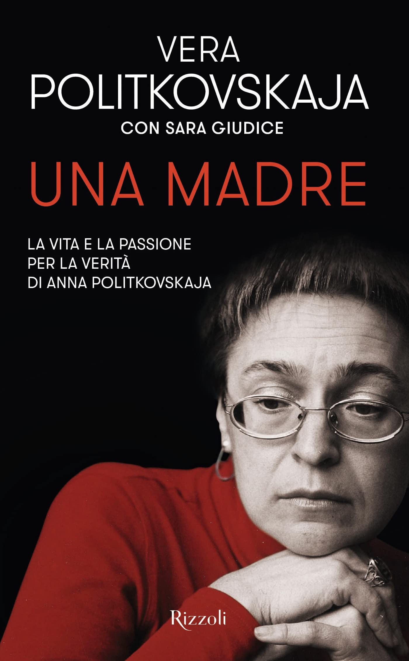 Una madre: La vita e la passione per la verità di Anna Politkovskaja
