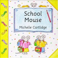School Mouse (Mini-mouse Books) by Michelle Cartlidge | Goodreads
