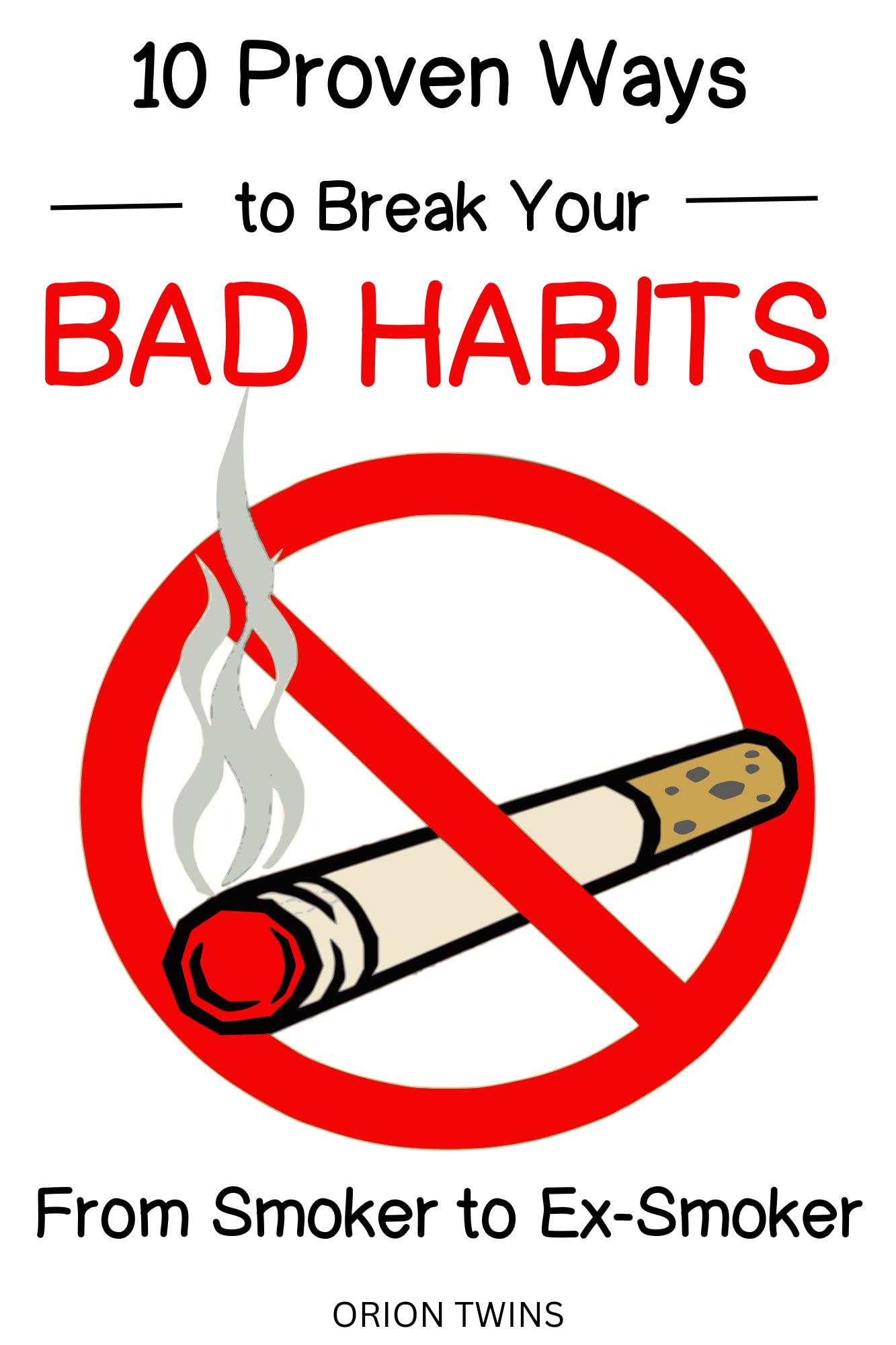 10-proven-ways-to-break-your-bad-habits-from-smoker-to-ex-smoker-by