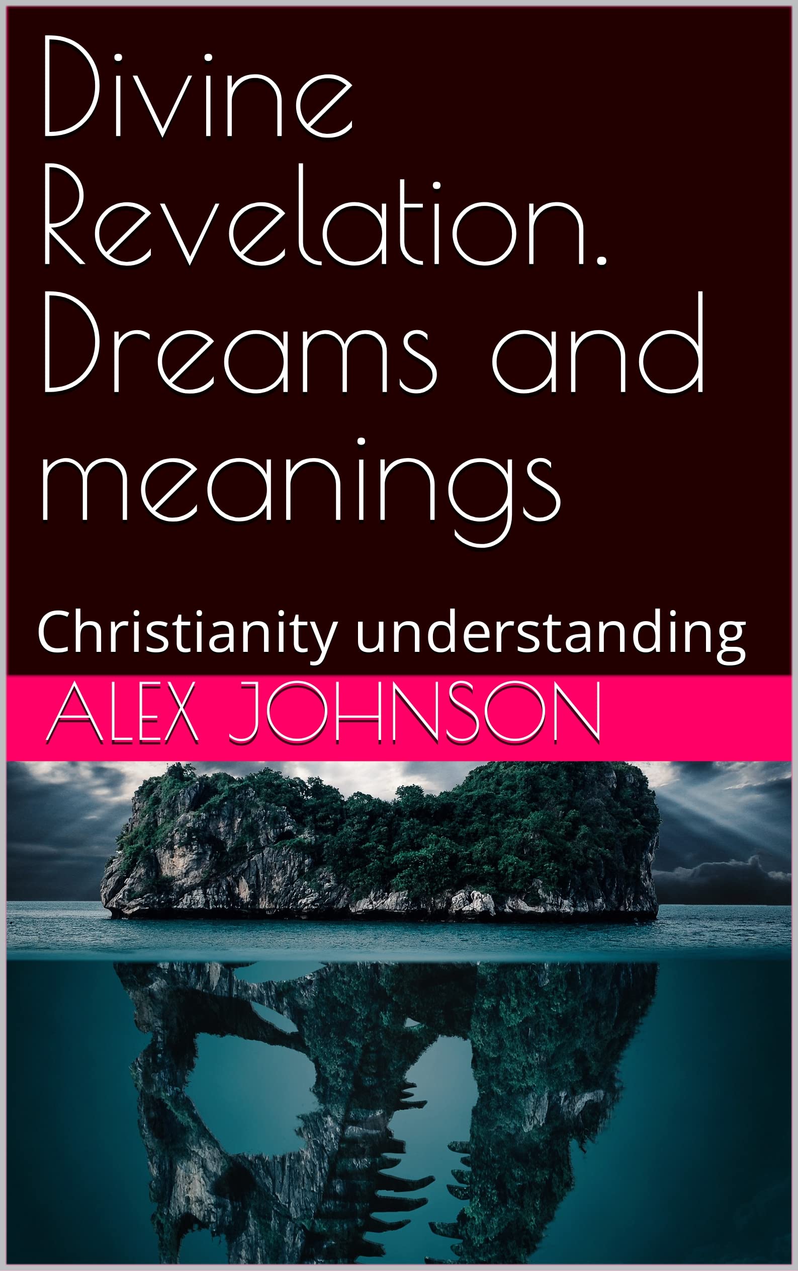 Divine Revelation. Dreams and meanings Christianity understanding by