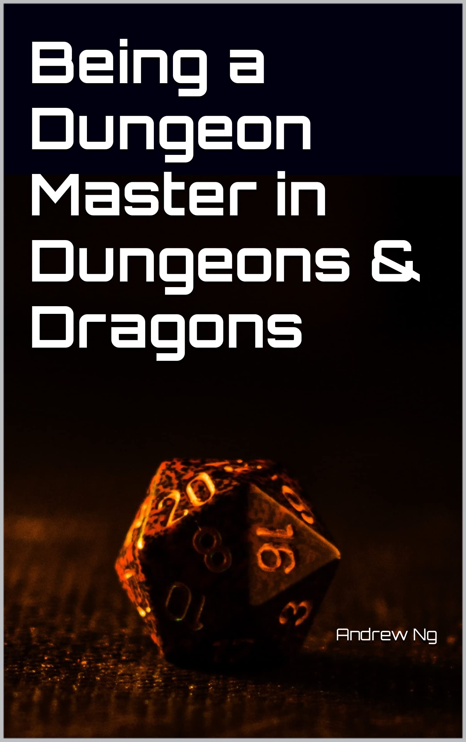 Being a Dungeon Master in Dungeons & Dragons by Andrew Ng | Goodreads