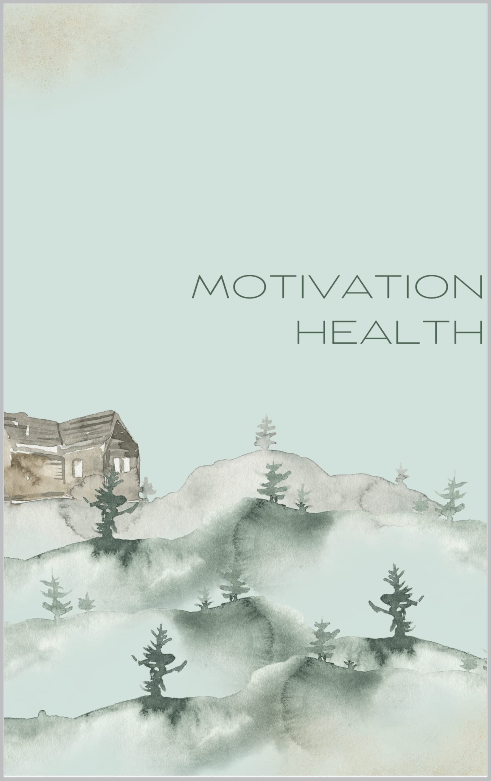 Motivation Health Journal: 3 Month Journal - building off of ...