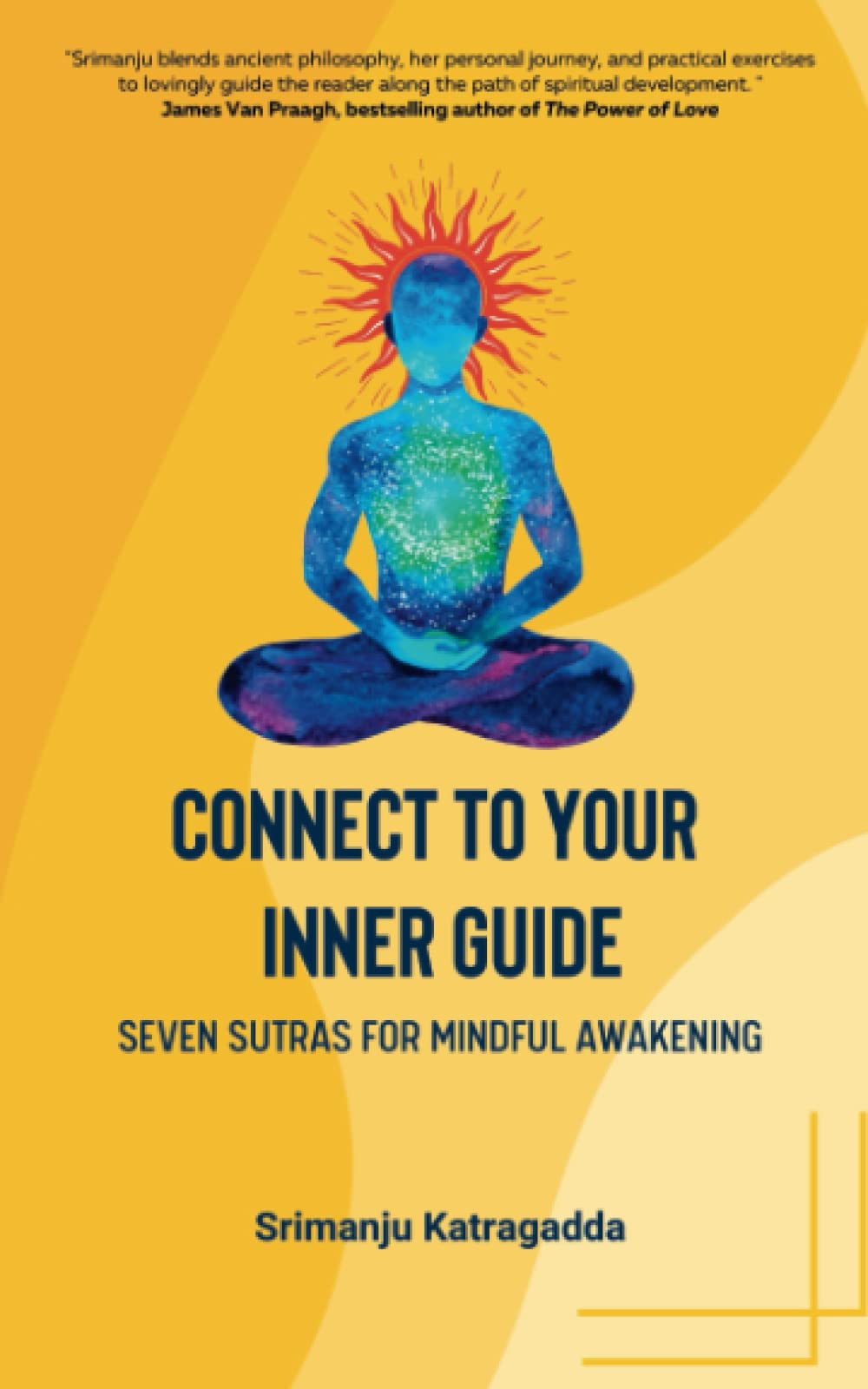 Connect to Your Inner Guide Seven Sutras For Mindful Awakening by