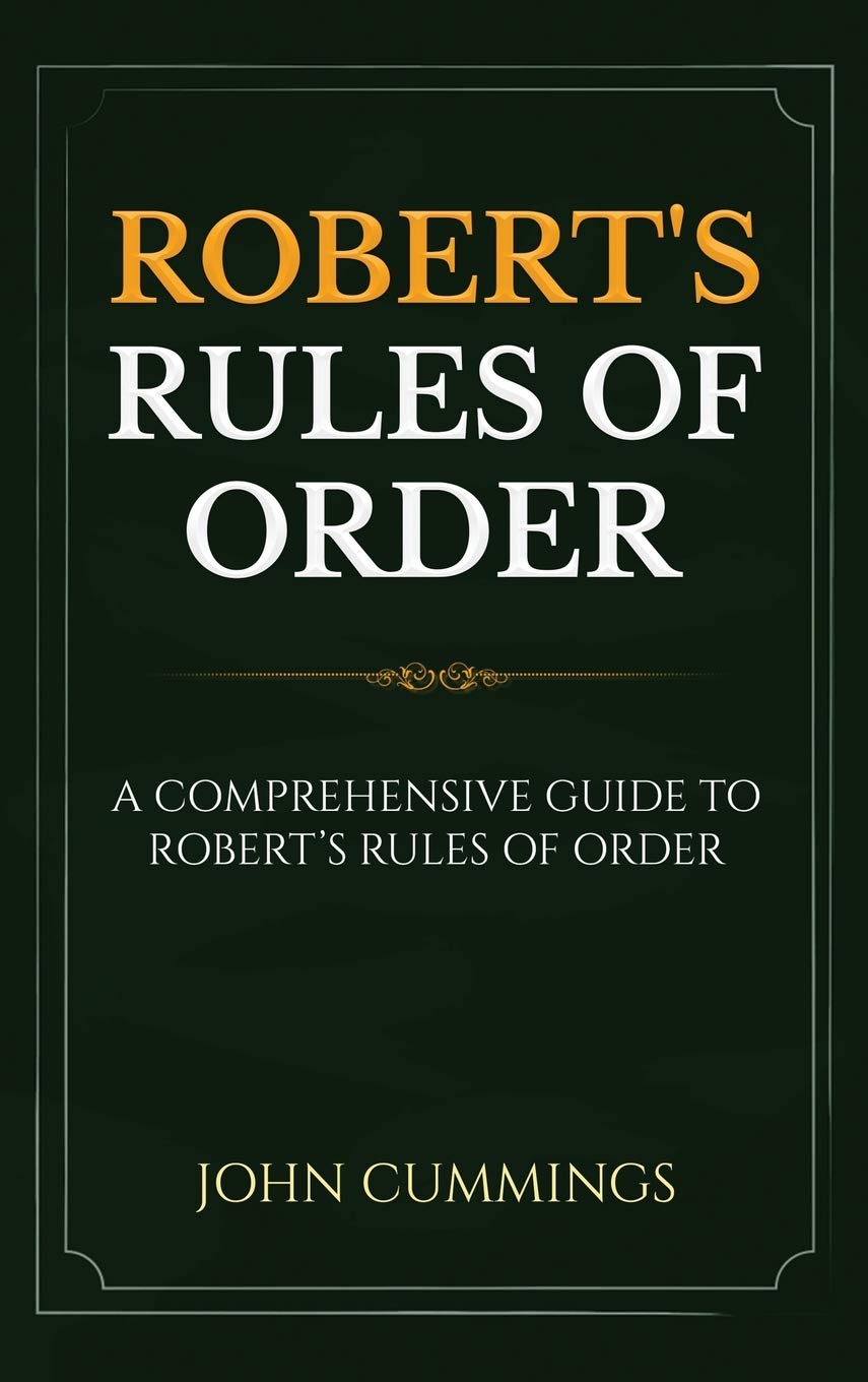 Robert's Rules of Order: A Comprehensive Guide to Robert's Rules of ...