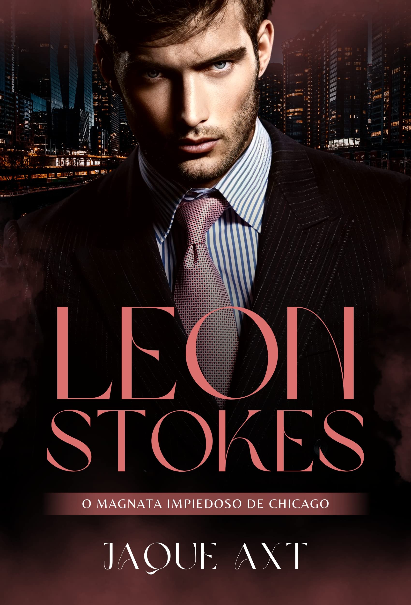 LEON STOKES : O magnata impiedoso de Chicago