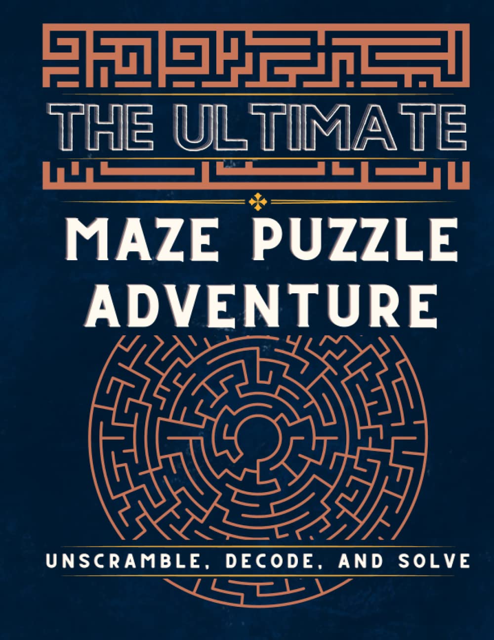 The Ultimate Maze Puzzle Adventure Unscramble, Decode, and Solve Fun