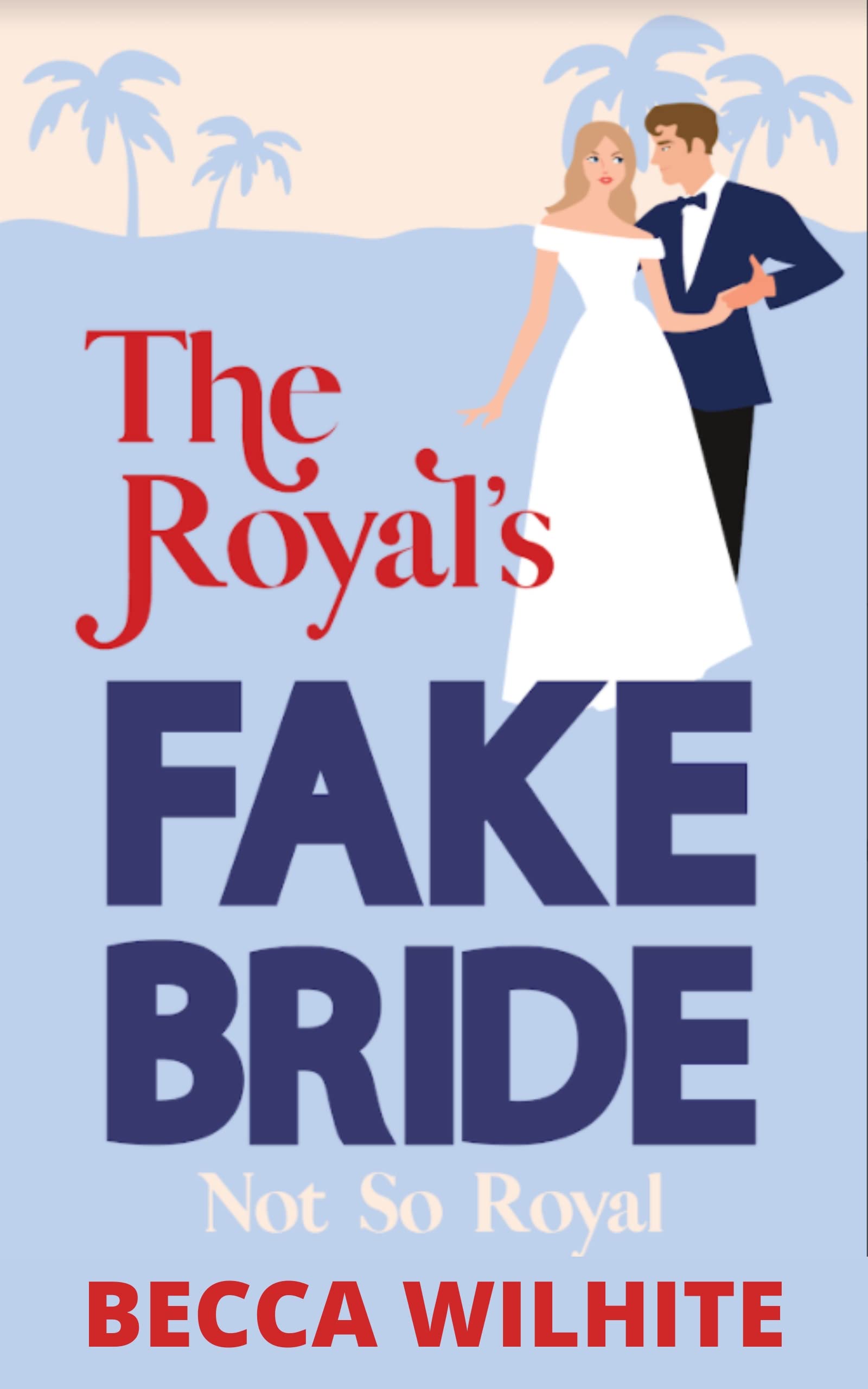 The Royal's Fake Bride: A Magnolia Bay Sweet Romance