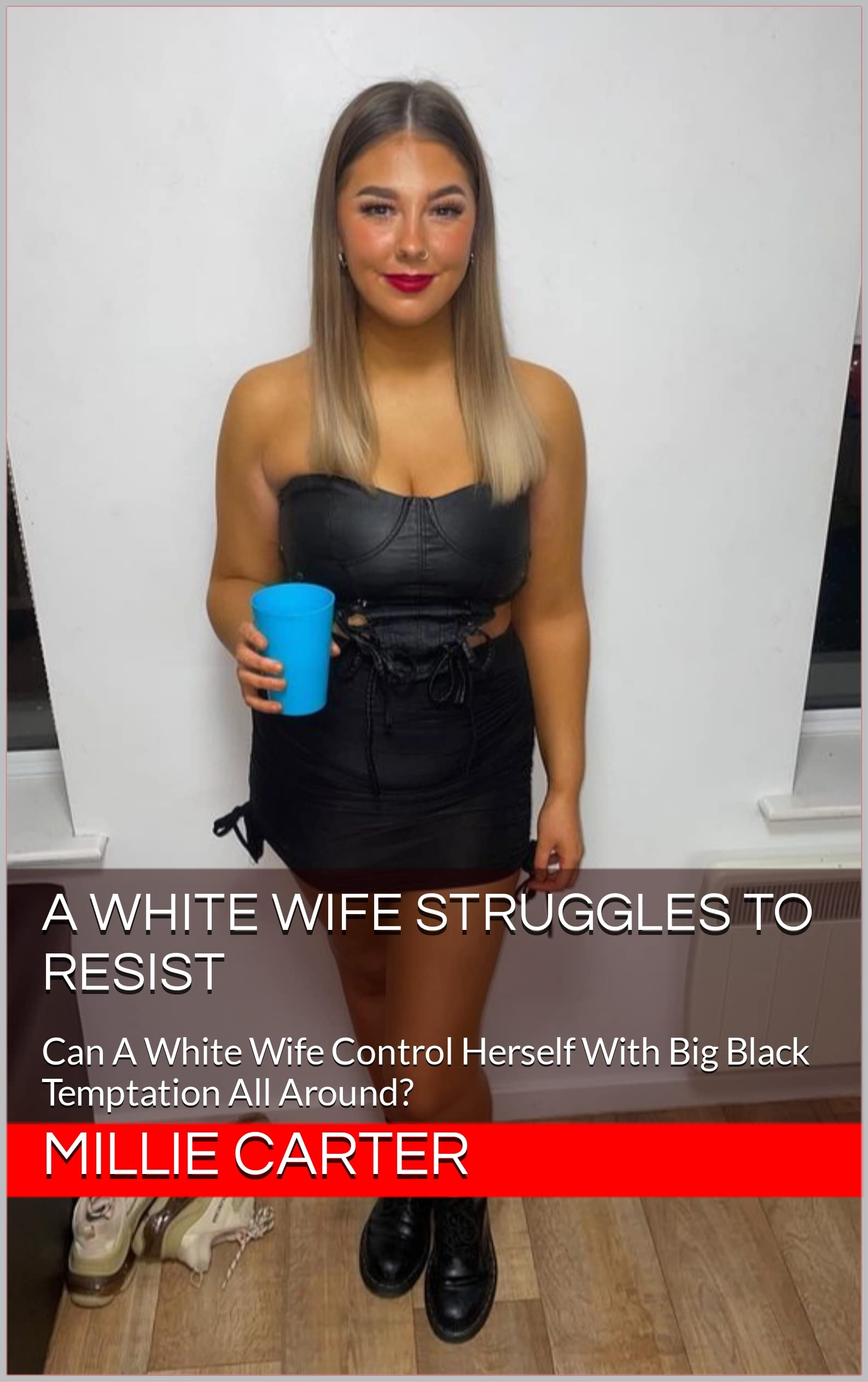 A White Wife Struggles To Resist: Can A White Wife Control Herself With Big Black Temptation All Around?