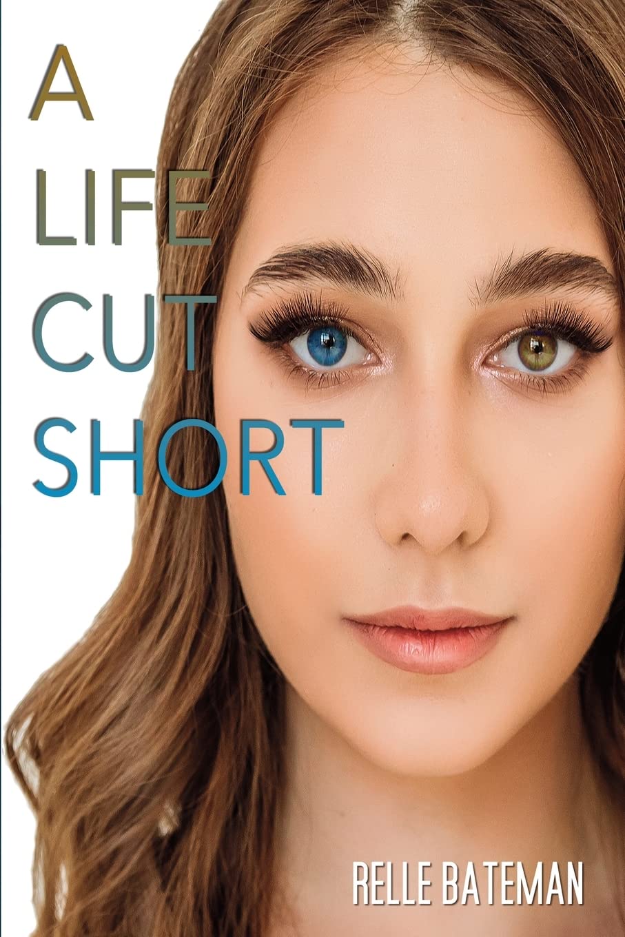 A Life Cut Short by Relle Bateman Goodreads