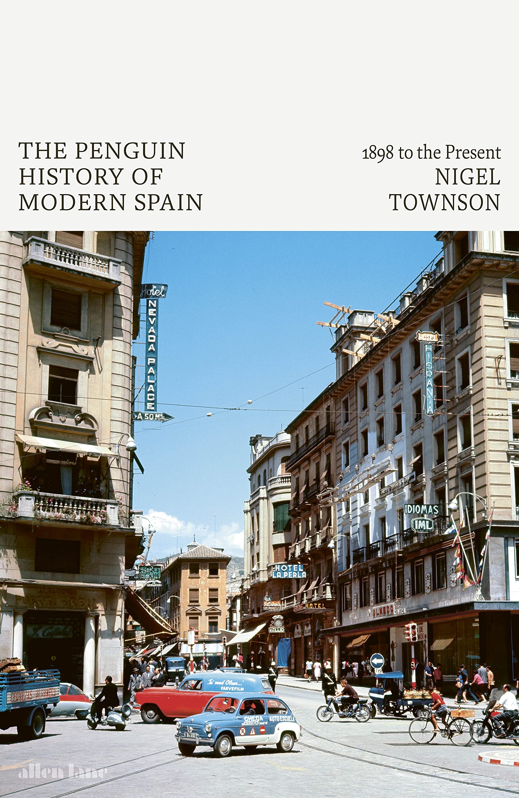 The Penguin History of Modern Spain: 1898 to the Present