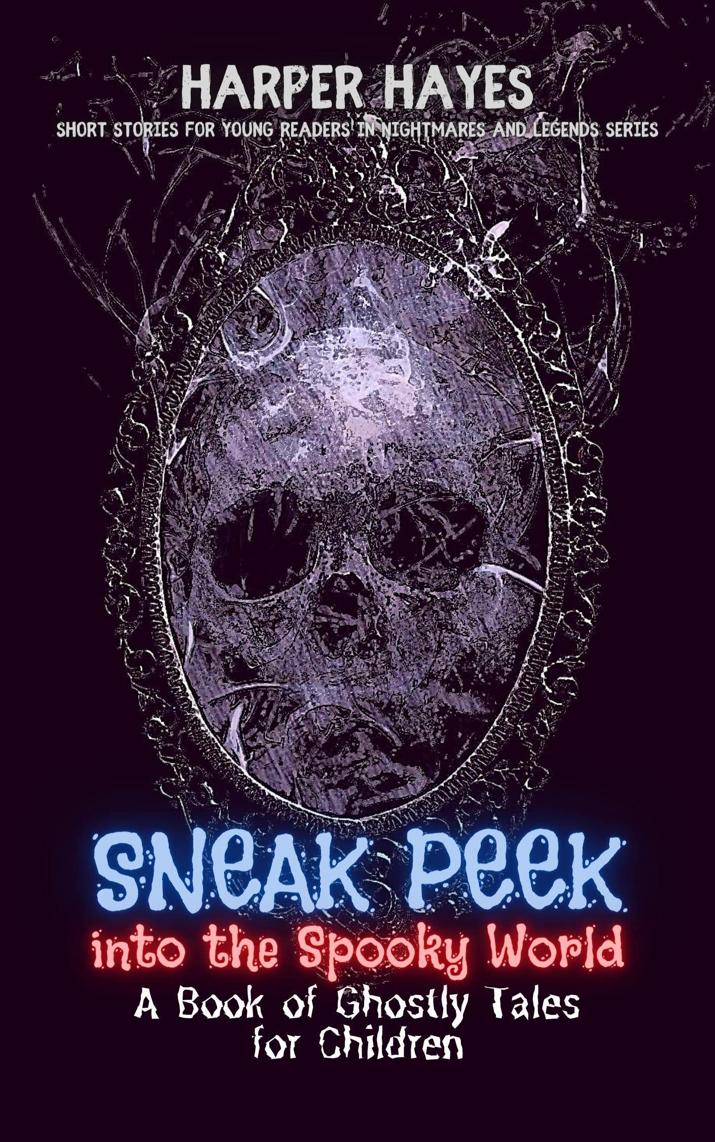 Sneak Peek into the Spooky World: A Book of Ghostly Tales for Children