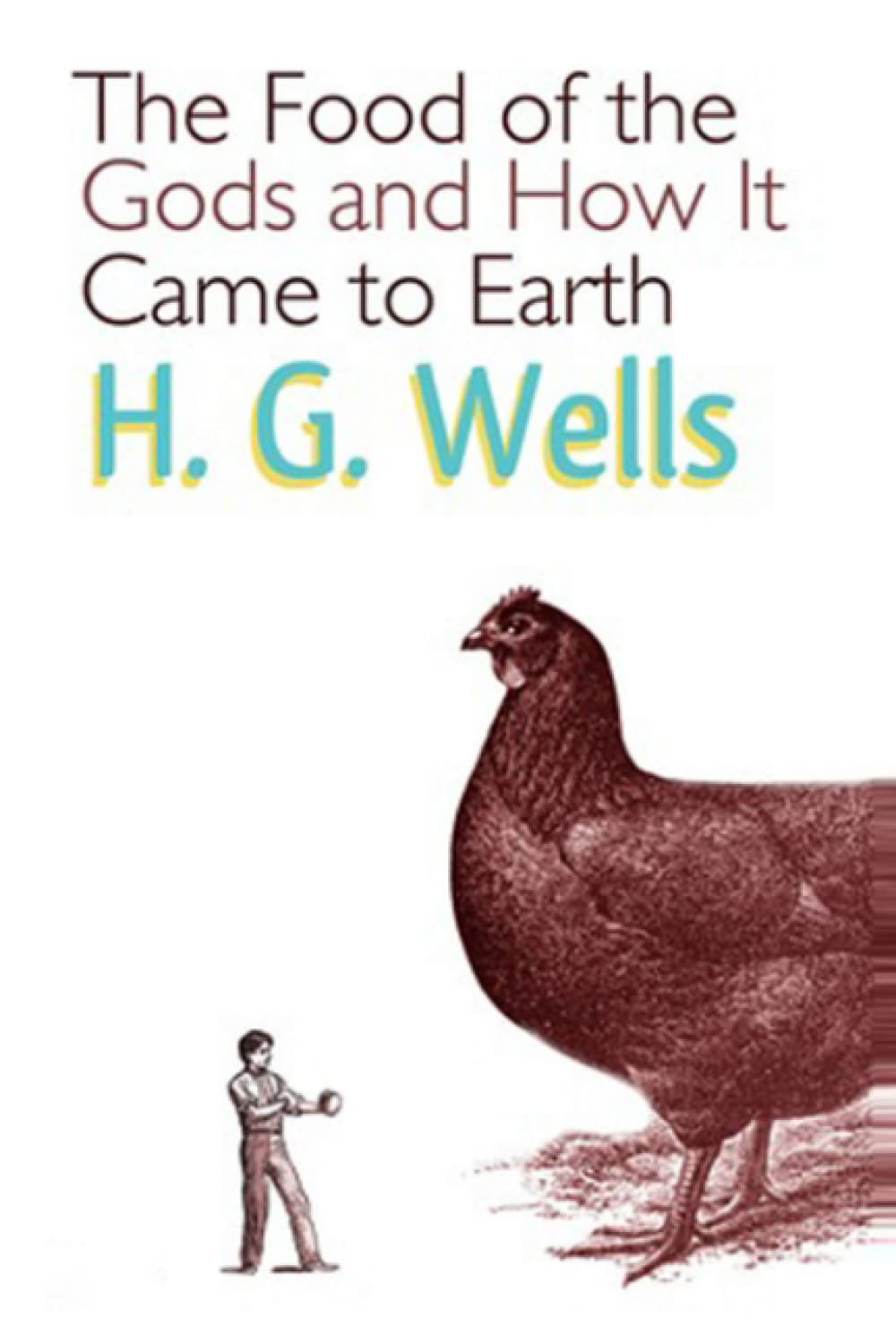 The Food of the Gods and How It Came to Earth by H.G. Wells | Goodreads