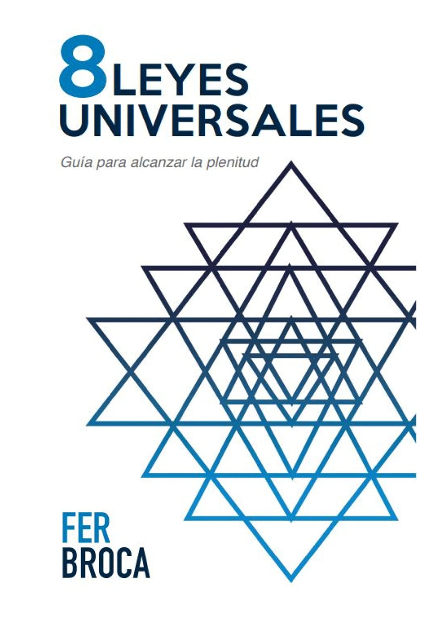 8 Leyes universales : Guía para alcanzar la plenitud