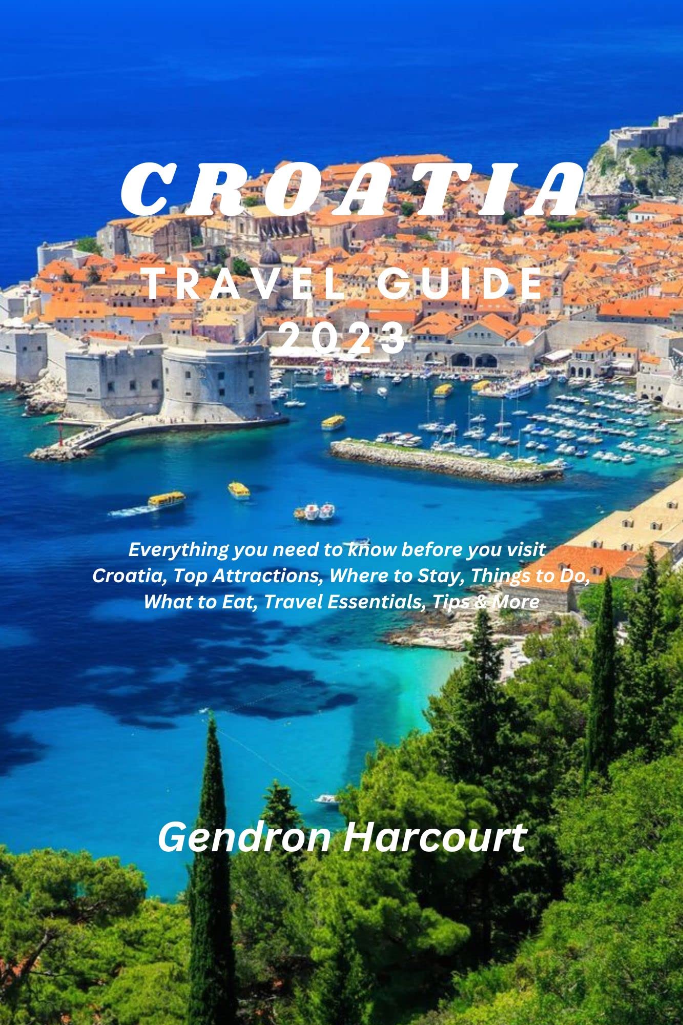 CROATIA TRAVEL GUIDE 2023 Everything you need to know before you visit