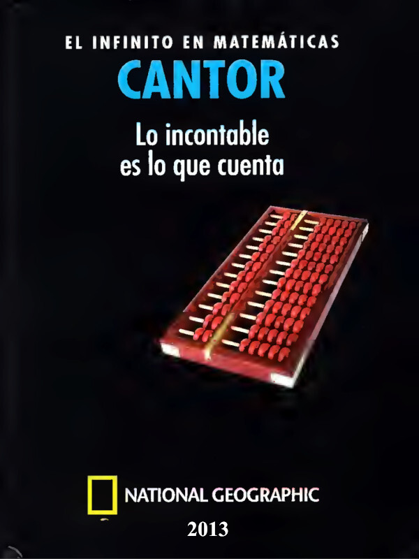 Cantor. El infinito en matemáticas. Lo incontable es lo que cuenta.