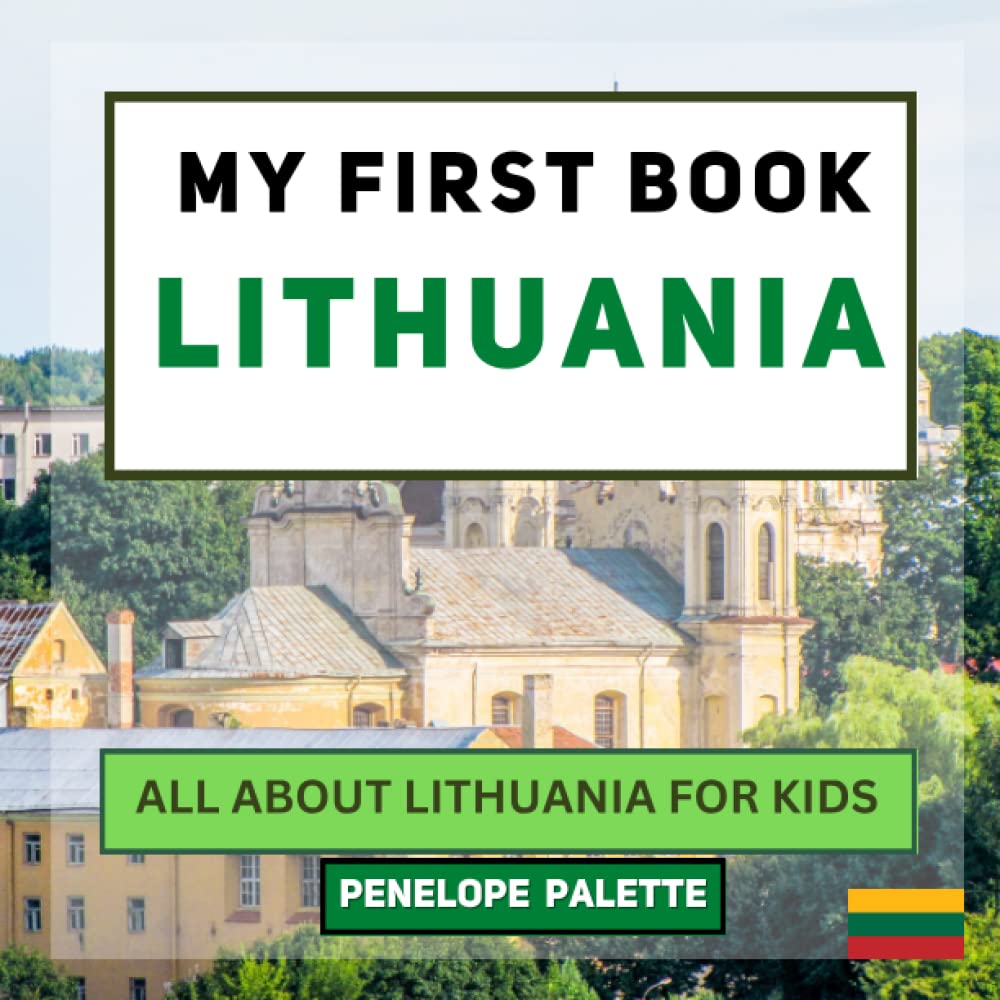 My First Book - Lithuania: All About Lithuania For Kids by Penelope