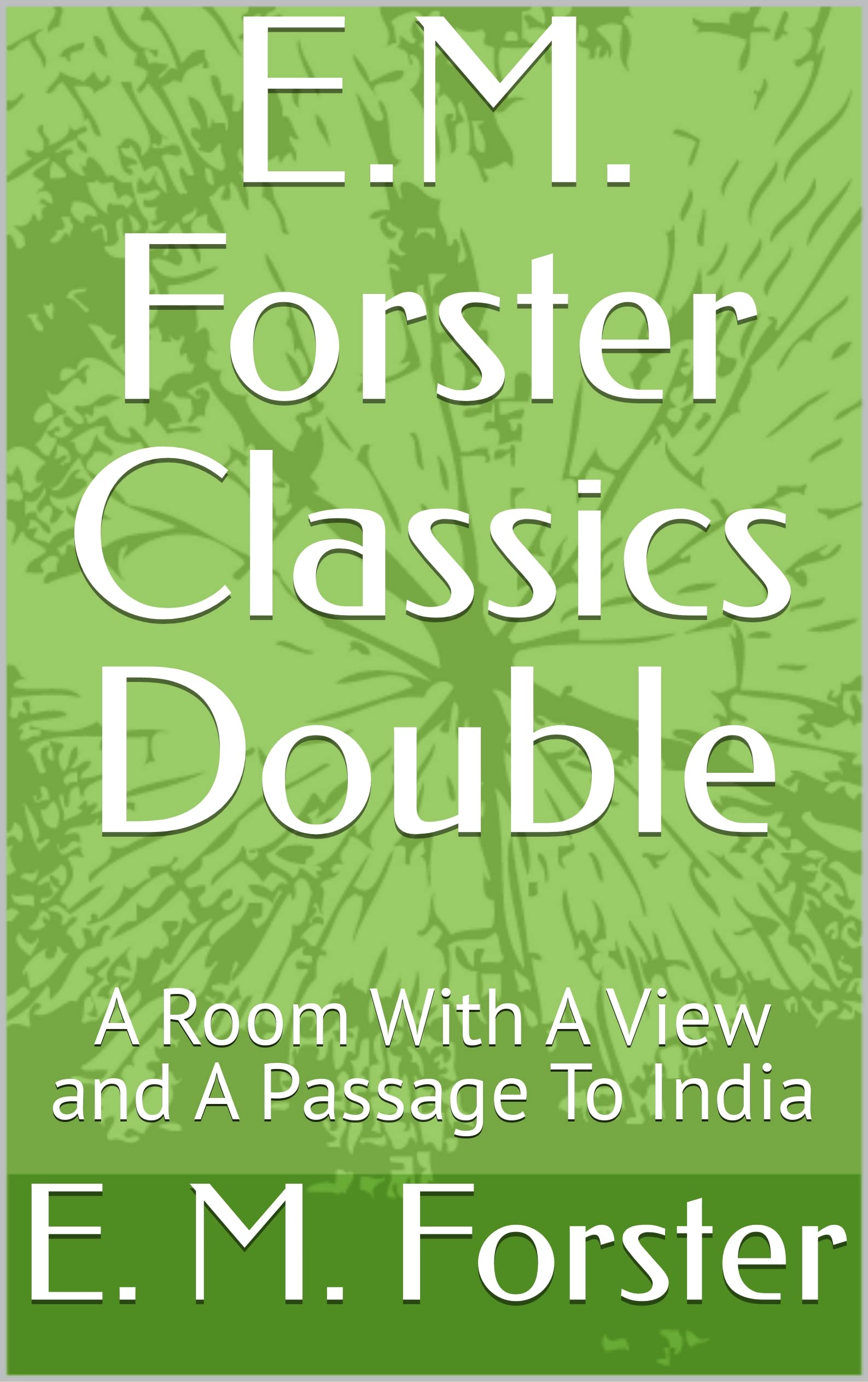 E.M. Forster's A Room with a View, Howards End and A Passage to India book cover