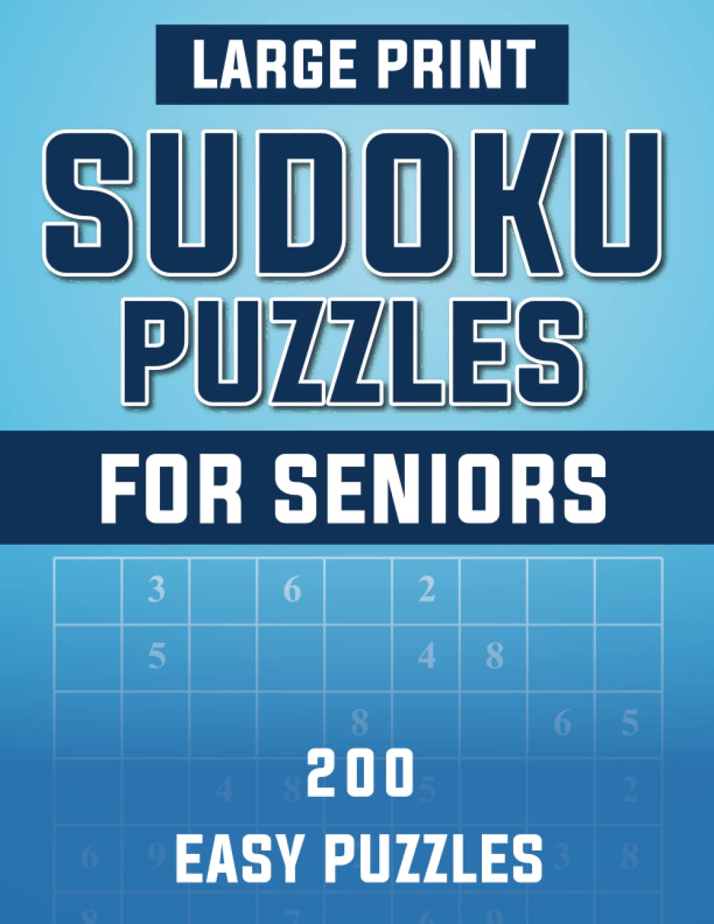 Easy Sudoku for Seniors Easy 200 Extra Large Print Easy Sudoku Puzzles Book for Seniors with