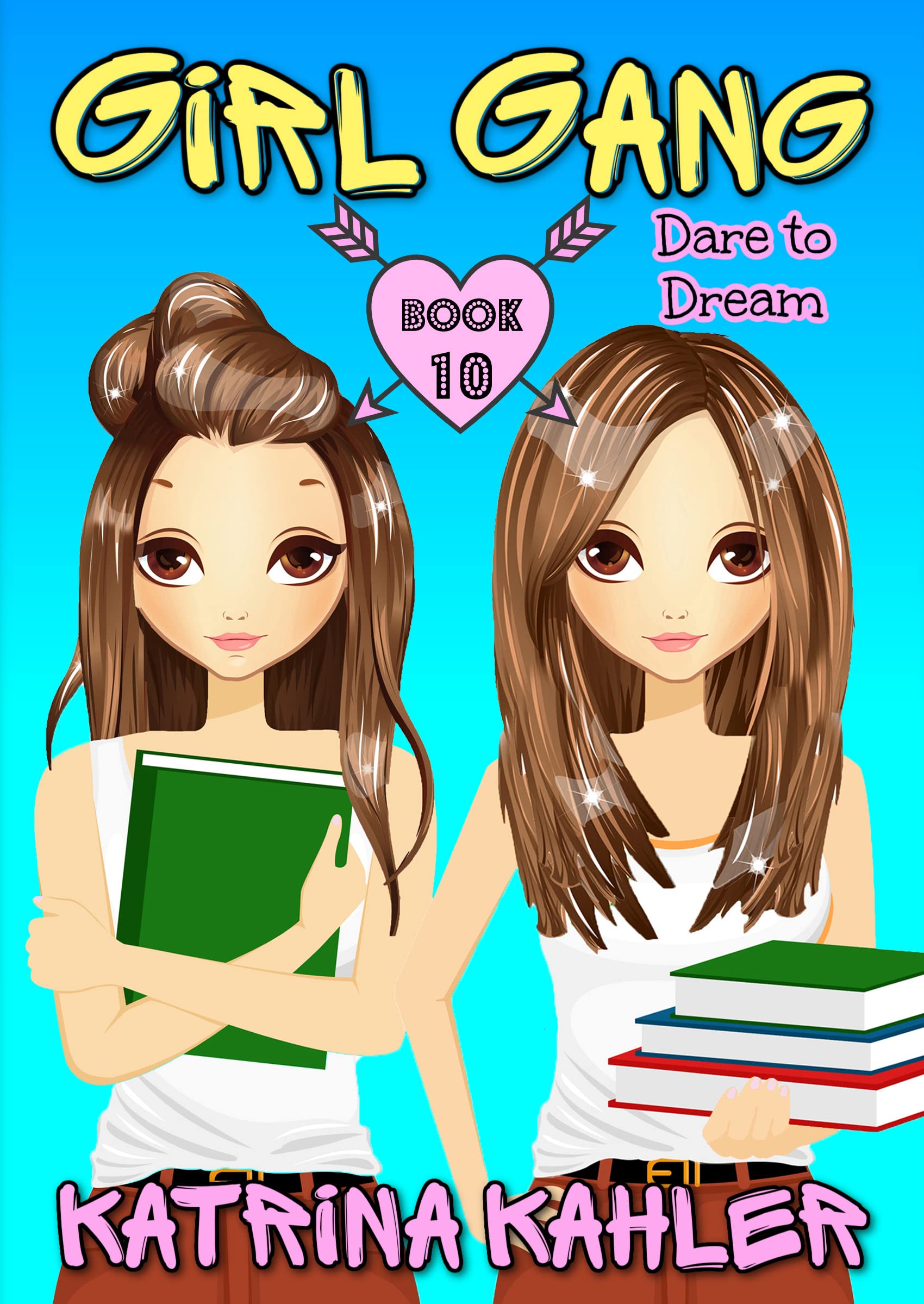 GIRL GANG: Book 10 - Dare to Dream