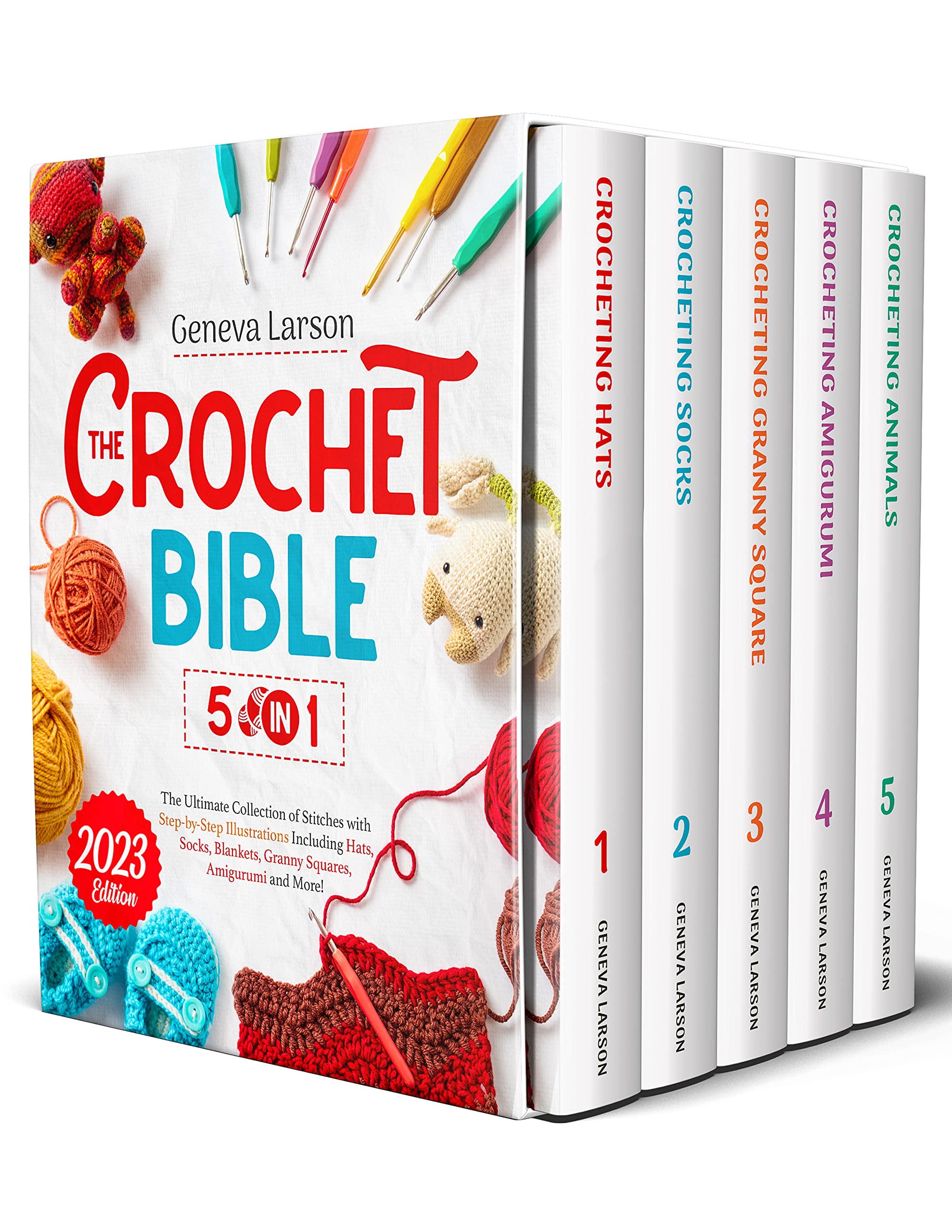 The Crochet Bible: [5 in 1] The Ultimate Collection of Stitches with Step-by-Step Illustrations Including Hats, Socks, Blankets, Granny Squares, Amigurumi and More!