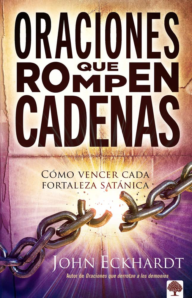 Oraciones que rompen cadenas / Break Every Chain by John Eckhardt Goodreads