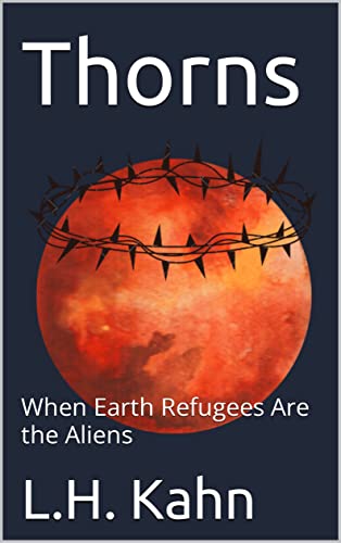Thorns: When Earth Refugees are the Aliens