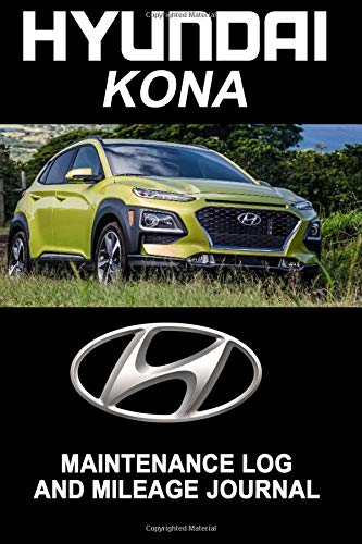 Hyundai Kona: Maintenance Log and Mileage Journal - Composition ...