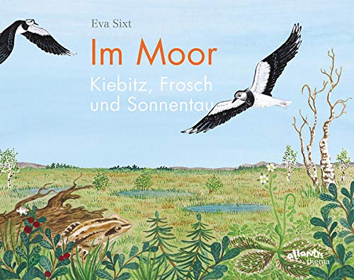 Im Moor: Kiebitz, Frosch und Sonnentau by Eva Sixt | Goodreads