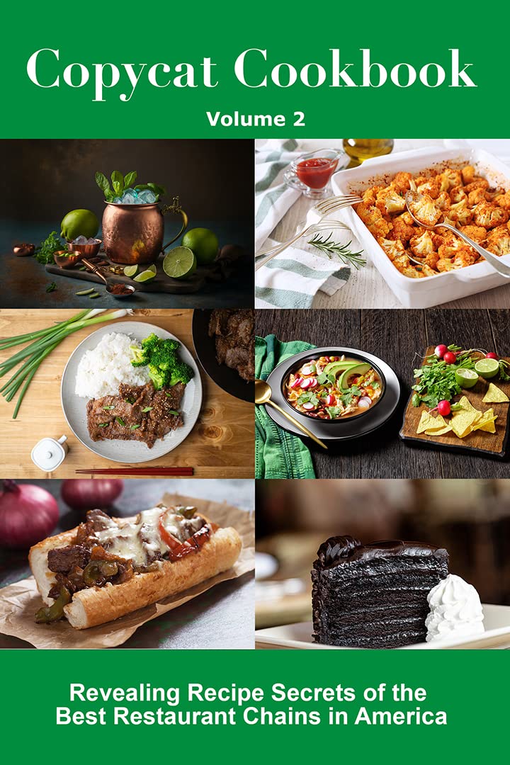 Copycat Cookbook: Revealing Recipe Secrets of the Best Restaurant Chains in America (Volume 2)