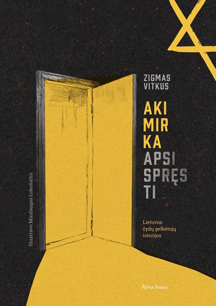 Akimirka apsispręsti: Lietuvos žydų gelbėtojų istorijos