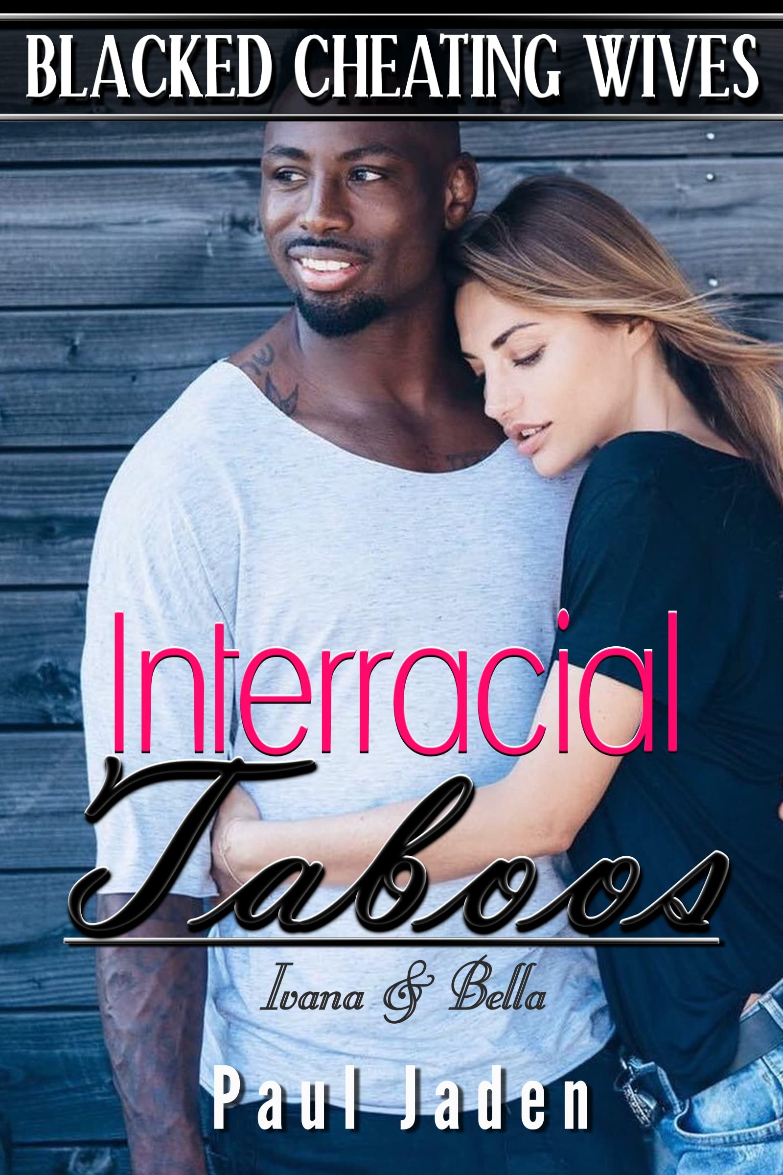 Blacked Cheating Wives Interracial Taboos Ivana Bella By Paul 