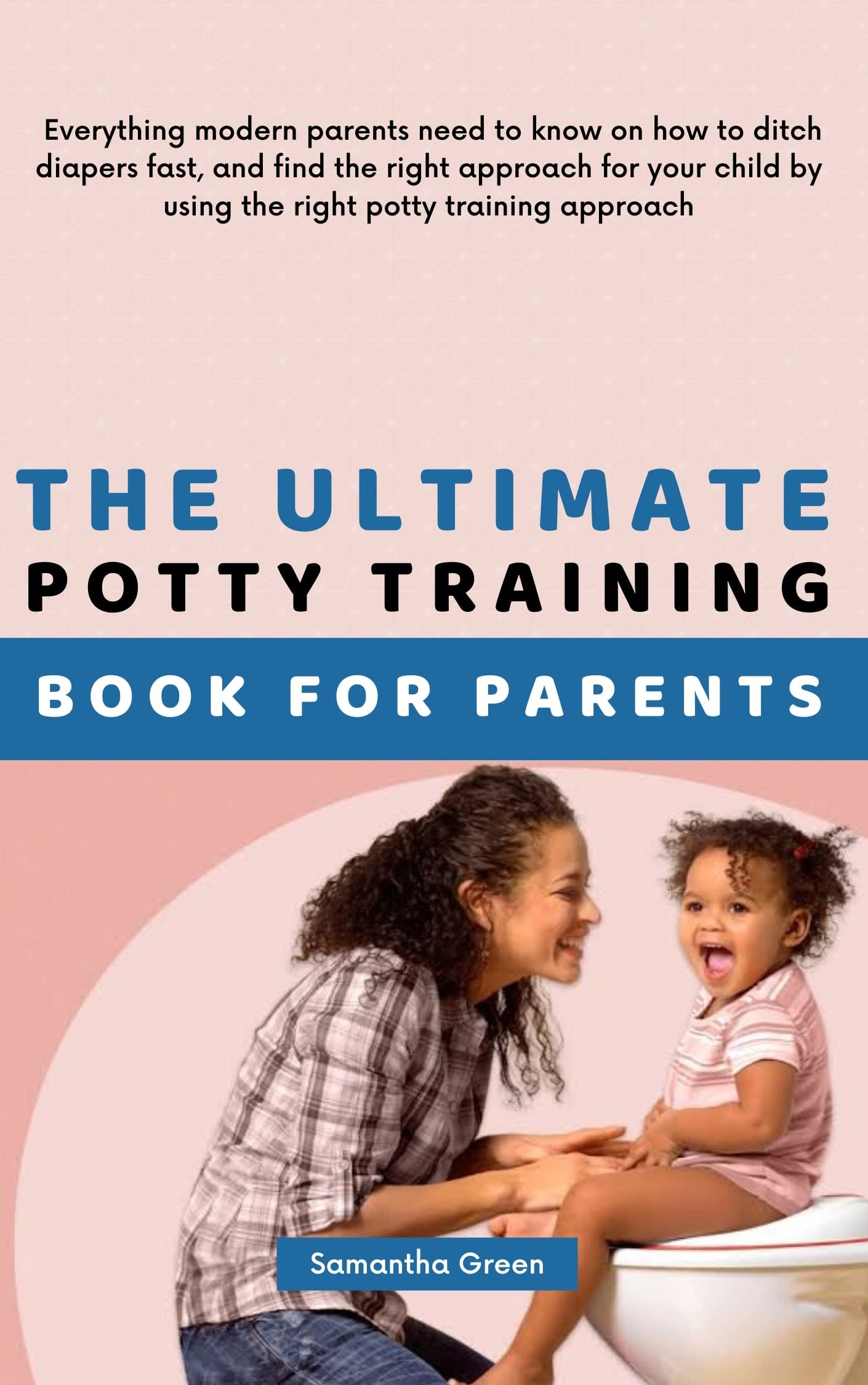 The Ultimate Potty Training Book For Parents Everything modern parents