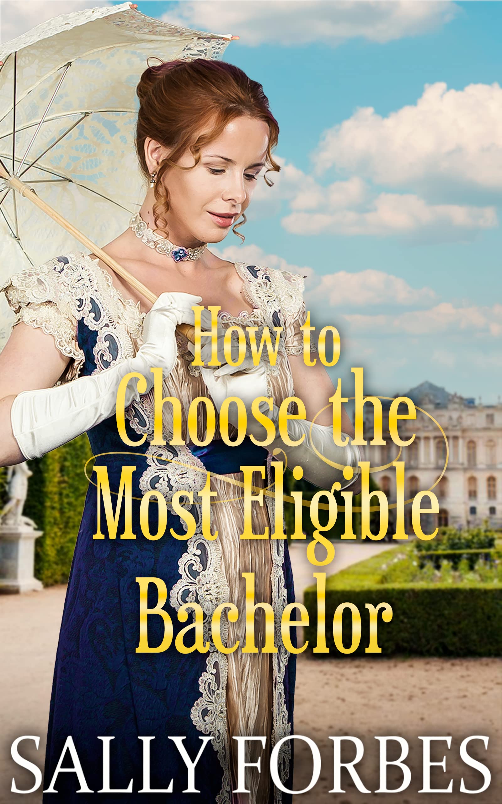 How to Choose the Most Eligible Bachelor: A Historical Regency Romance Novel