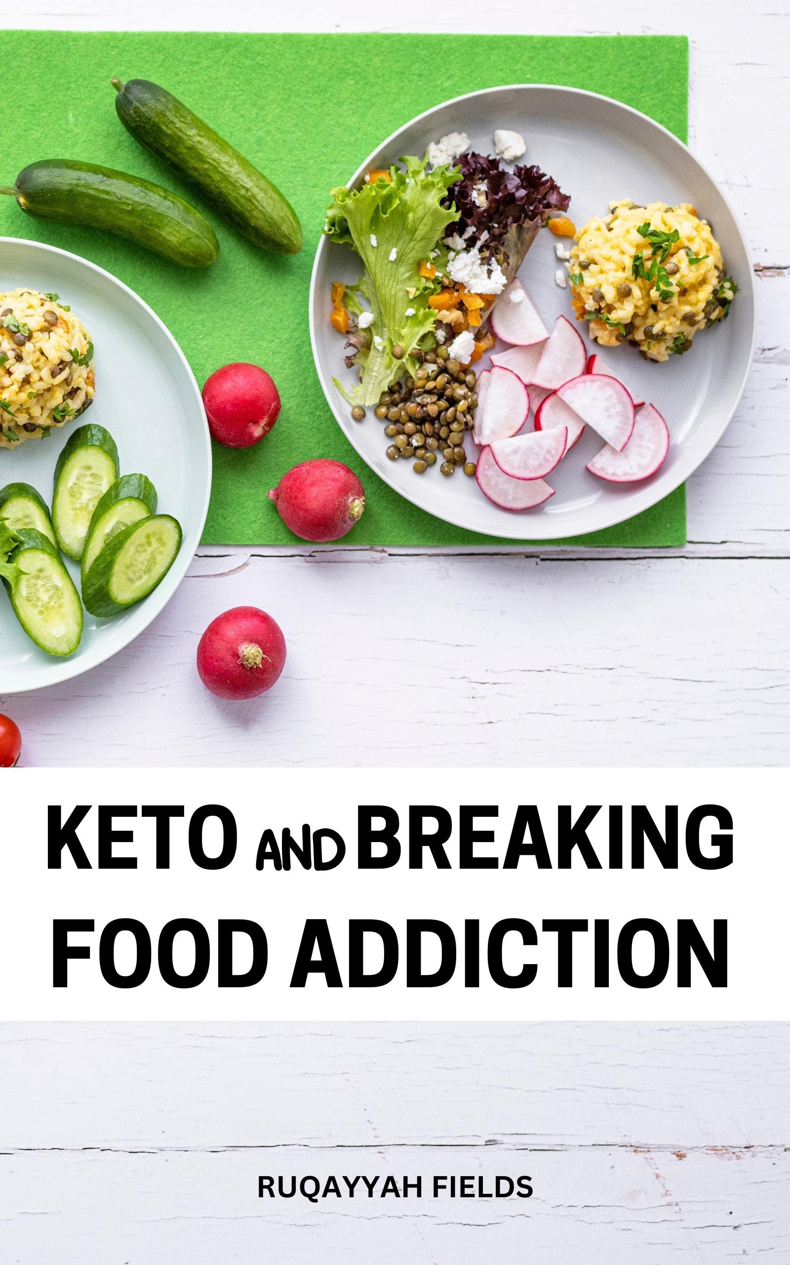 Keto And Breaking Food Addiction A Complete Guide To Lose Weight & Regain Health For People