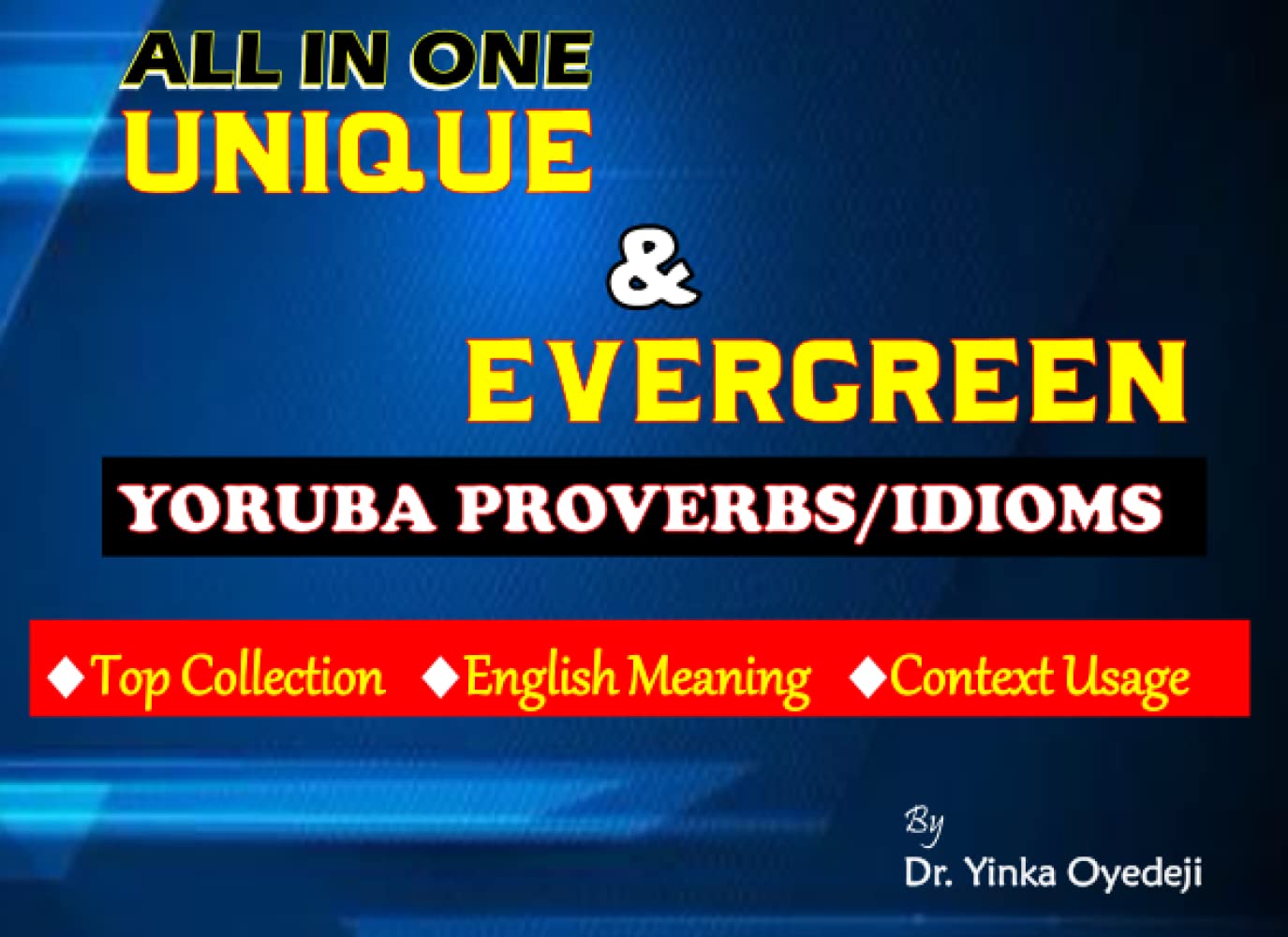 ALL IN ONE YORUBA PROVERBS & IDIOMS A top collection of unique and