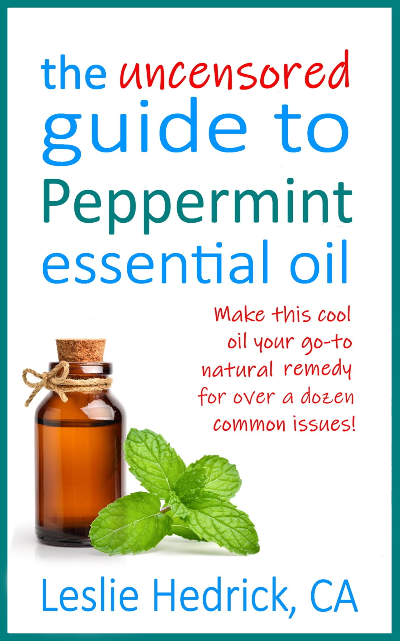 The Uncensored Guide to Peppermint Essential Oil Make this cool oil your goto natural remedy