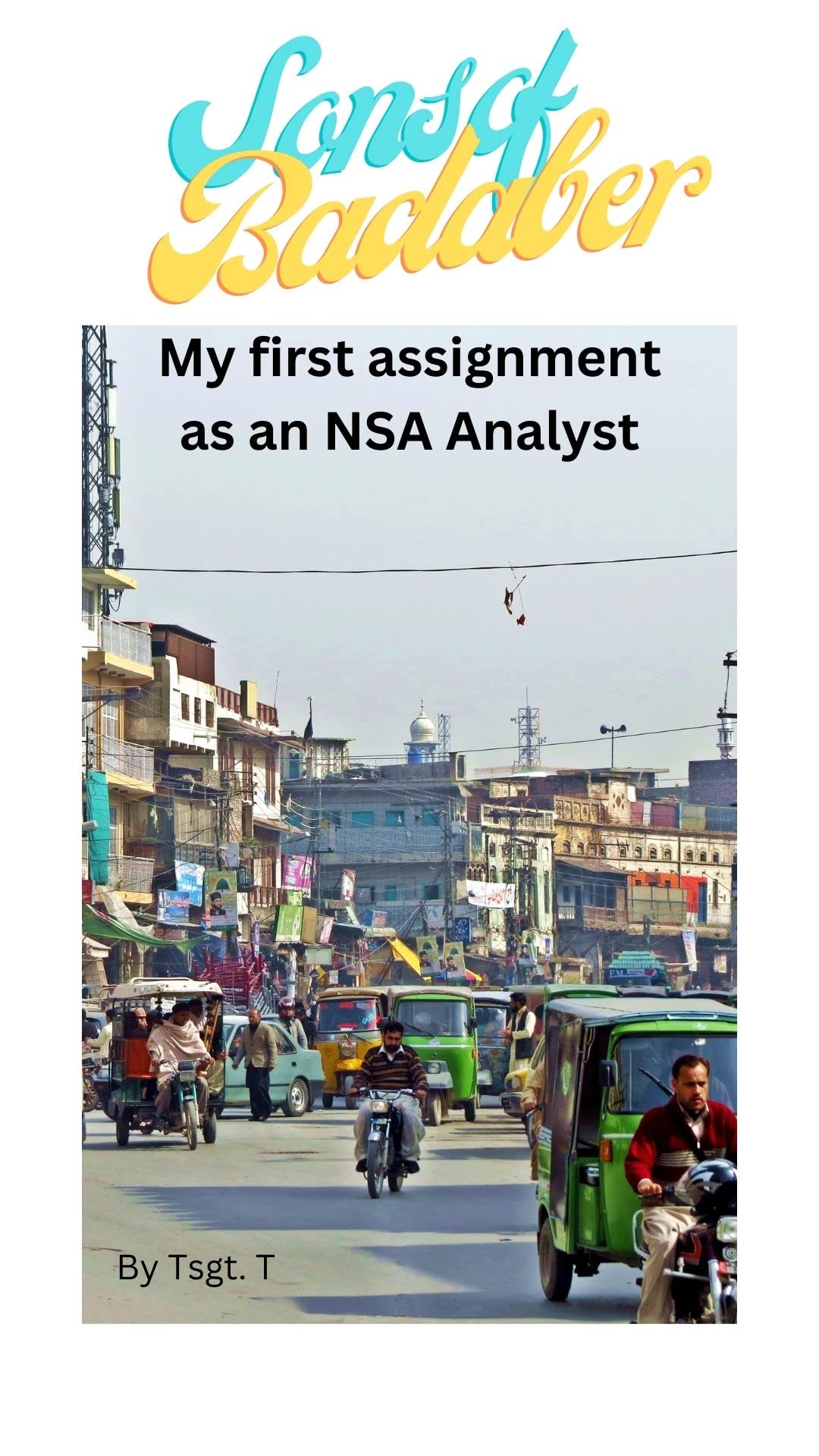 Sons of Badaber: My First Assignment as an NSA Analyst by Thomas ...