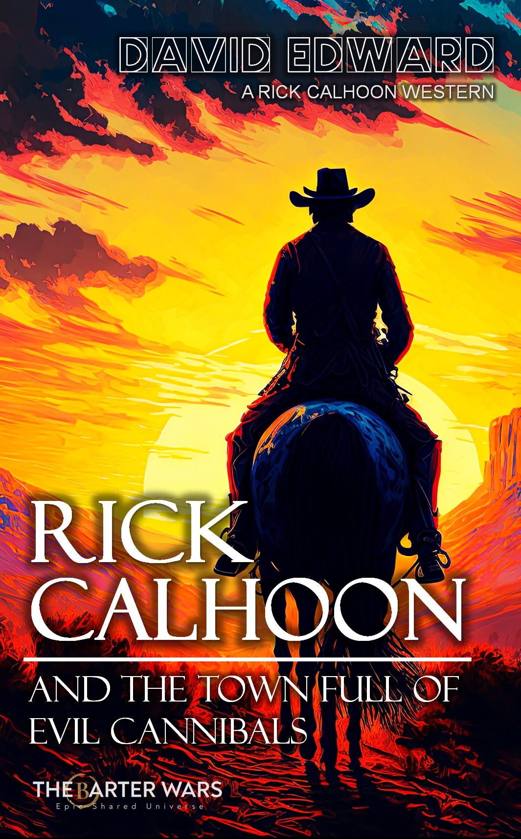 Rick Calhoon: and the Town Full of Evil Cannibals