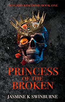 Princess of the Broken (Severed Kingdoms, #1)