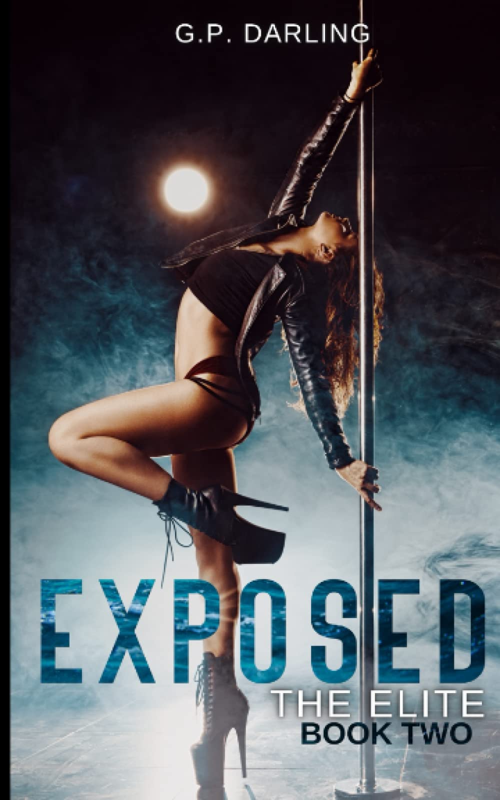 Exposed: The Elite Book Two by G.P. Darling | Goodreads