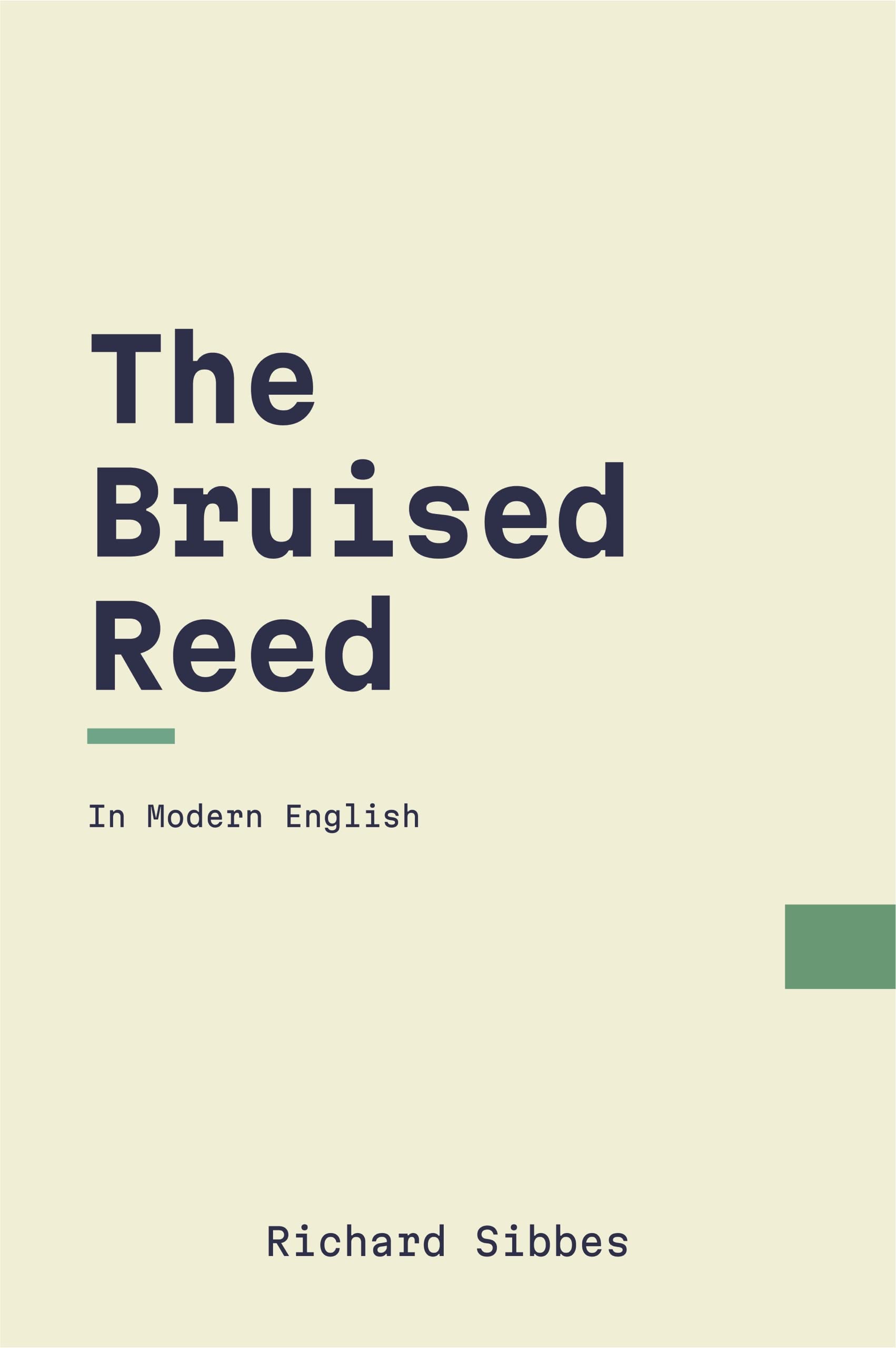 The Bruised Reed: In Modern English