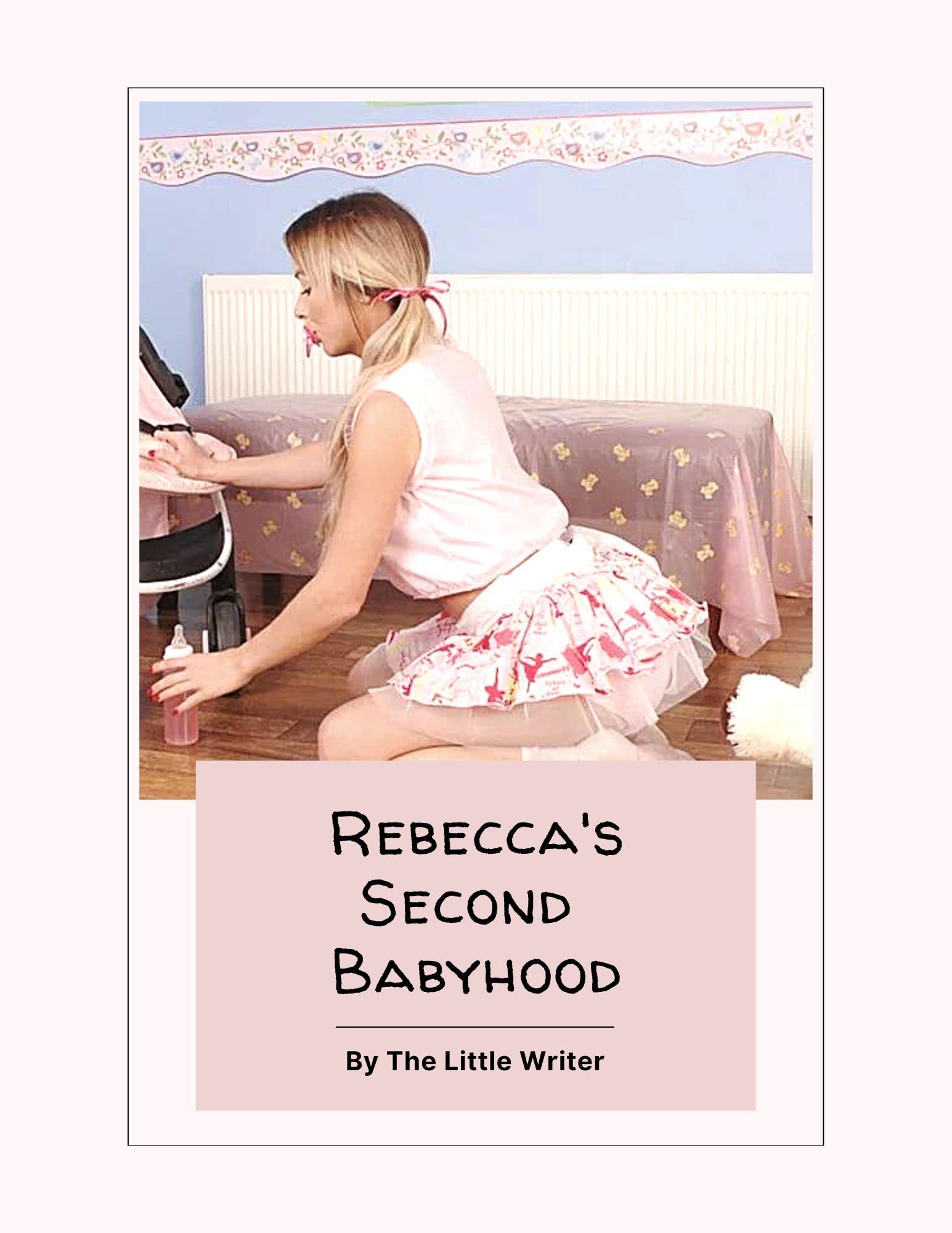 Rebecca's Second Babyhood: An ABDL Story