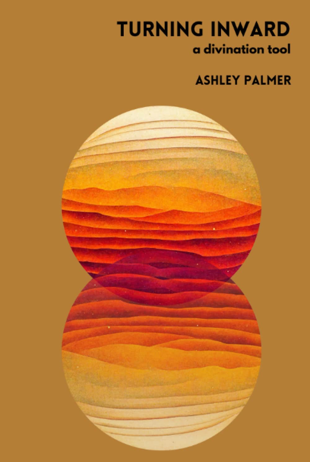 Turning Inward: A Divination Tool by Ashley Faithlyn Palmer | Goodreads