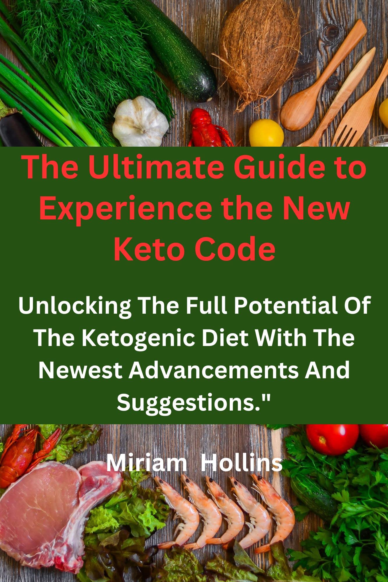 The Ultimate Guide to Experience the New Keto Code Unlocking The Full