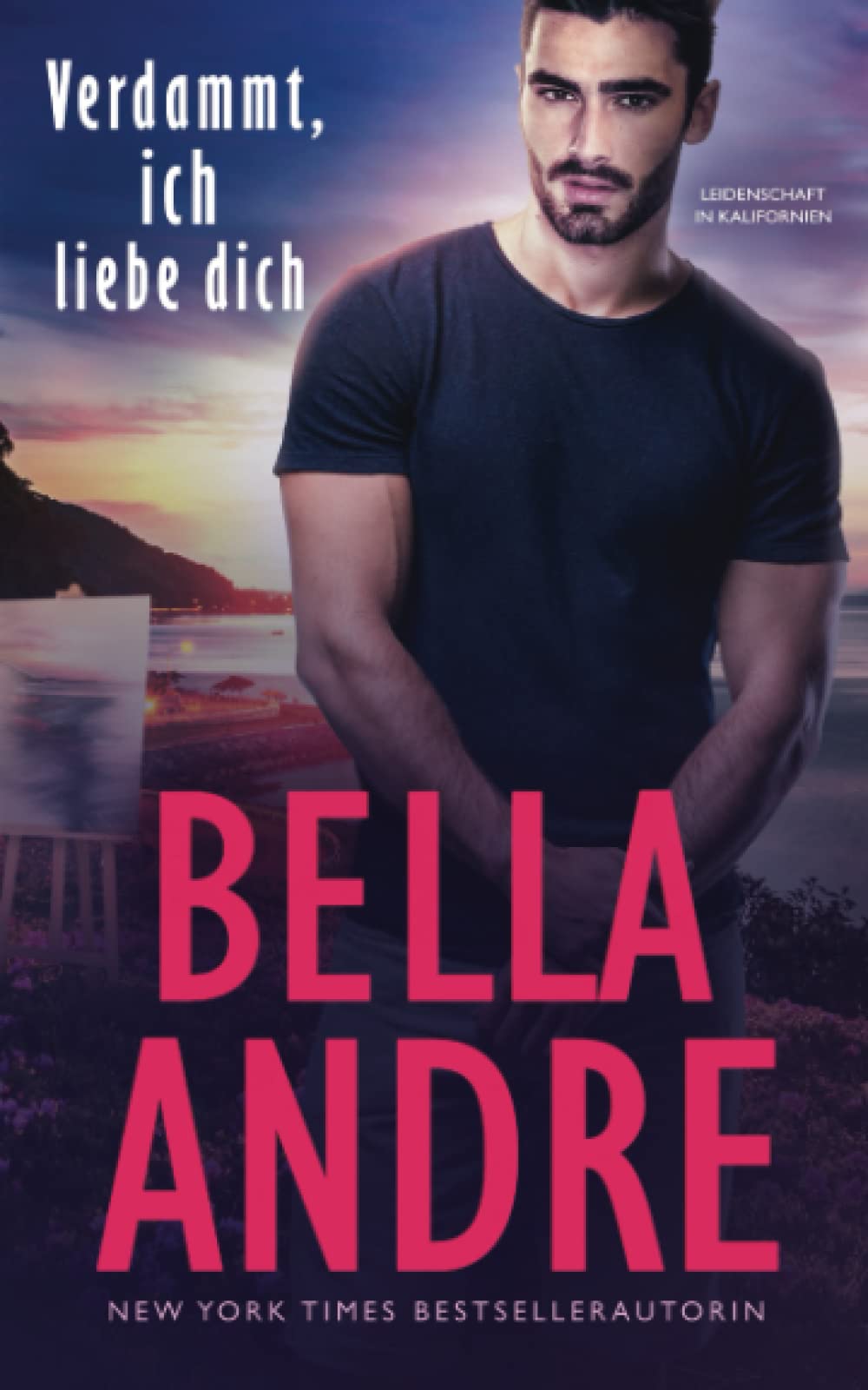 Verdammt, ich liebe dich (Leidenschaft in Kalifornien) book cover