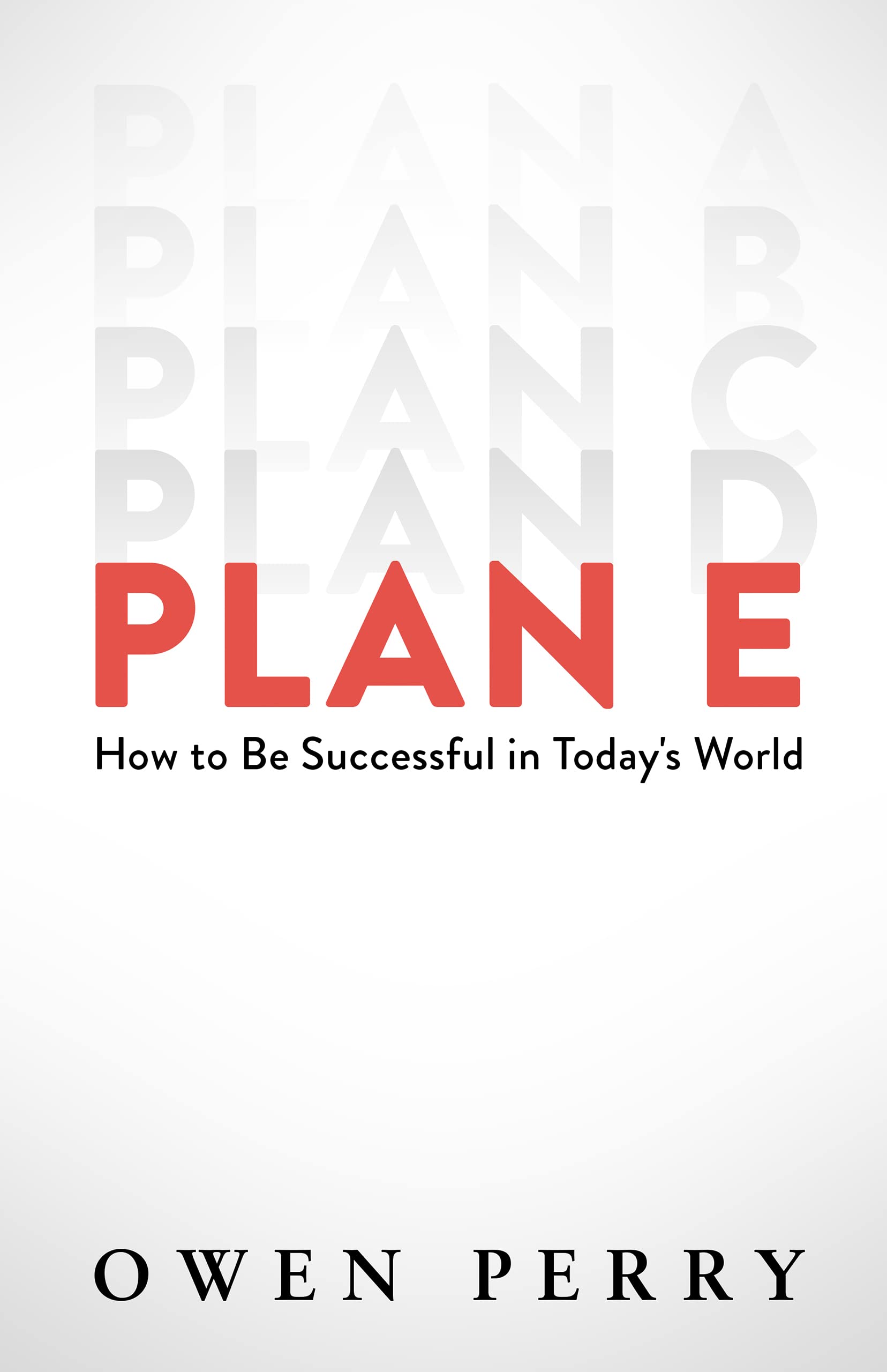 Plan E: How to Be Successful in Today's World