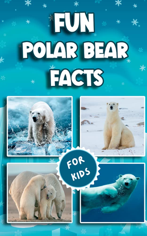 Fun Polar Bear Facts For Kids Amazing Polar Bear Facts and Trivia Book