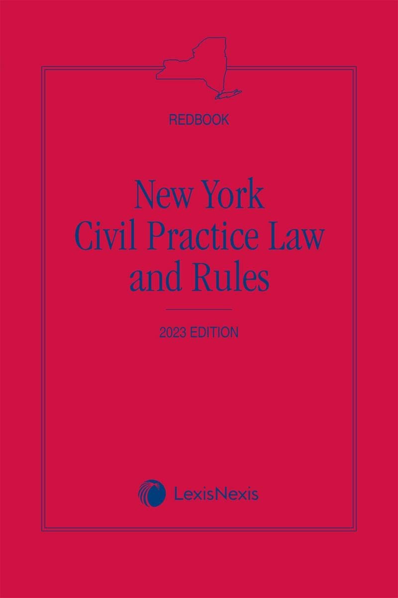 New York Civil Practice Law and Rules (Redbook) 2023 Edition by